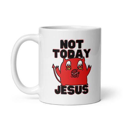 Not Today Jesus White glossy mug