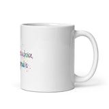 Being gay is not a choice, but being proud is White glossy mug