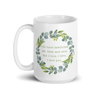 You Have Bewitched Me White glossy mug