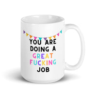 You Are Doing A Great Fucking Job White glossy mug