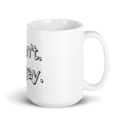 I can’t. I’m gay. White glossy mug