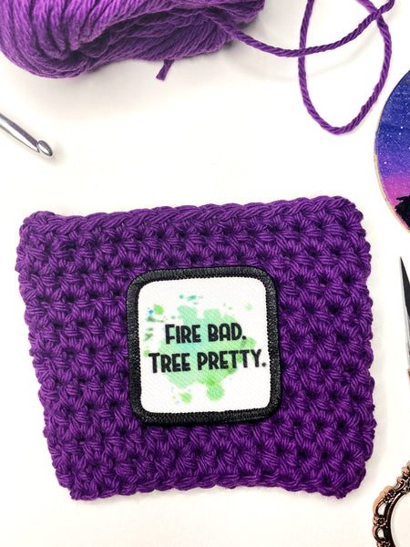 Fire Bad, Tree Pretty Slayer Quote reusable crochet coffee cozy