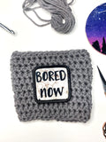 Bored Now reusable crochet coffee cozy