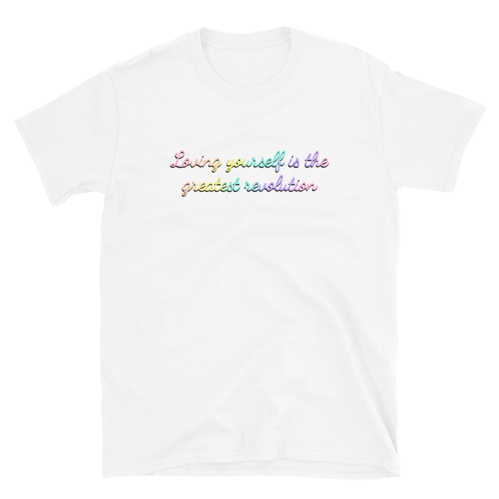 Loving Yourself is the Greatest Revolution Short-Sleeve Unisex T-Shirt