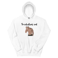 To whatever end Unisex Hoodie