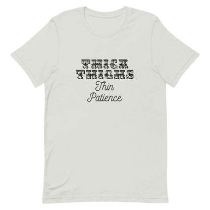 Thick Thighs Thin Patience Short-Sleeve Unisex T-Shirt