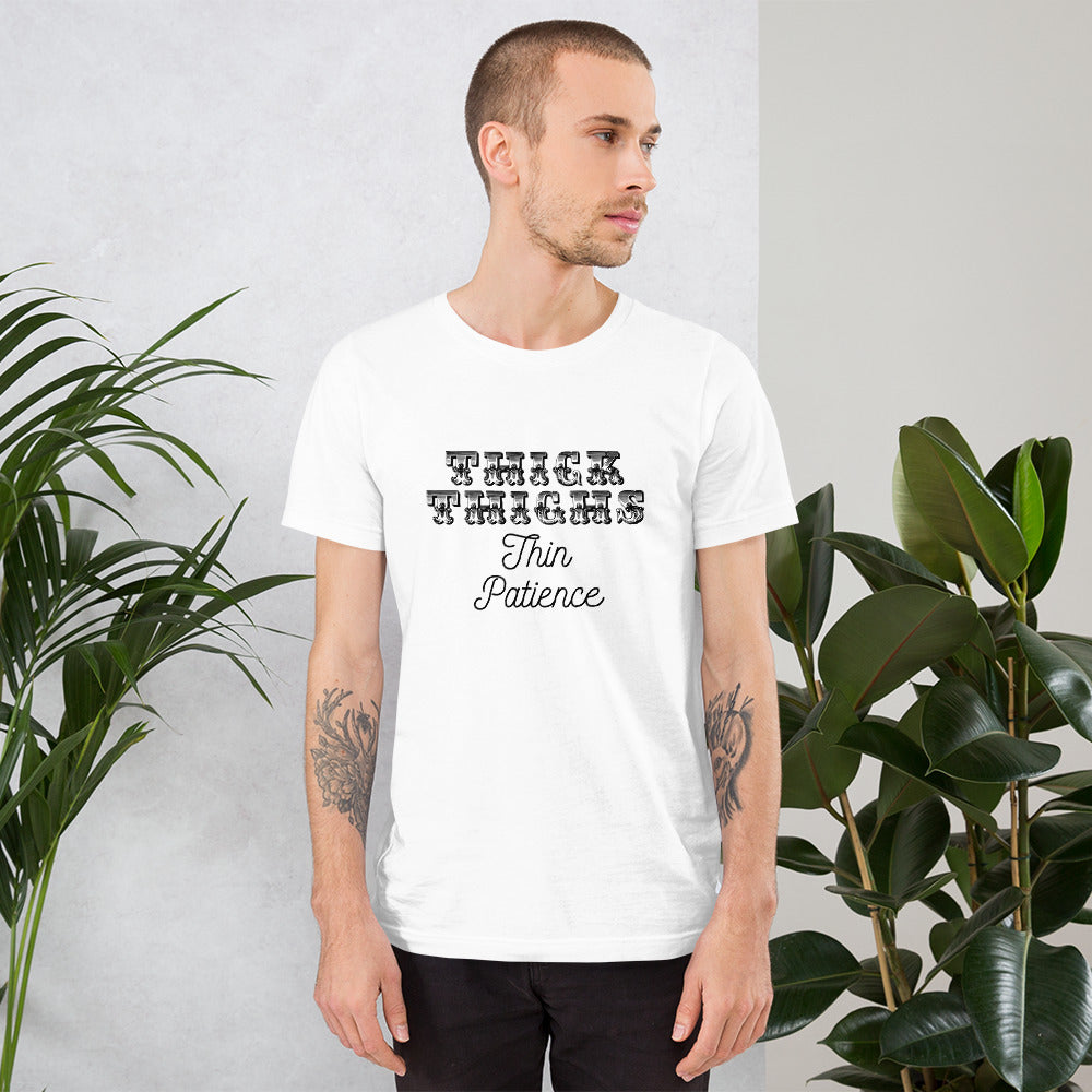 Thick Thighs Thin Patience Short-Sleeve Unisex T-Shirt