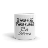 Thick Thighs Thin Patience glossy mug