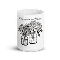 I Can Buy Myself Flowers White glossy mug